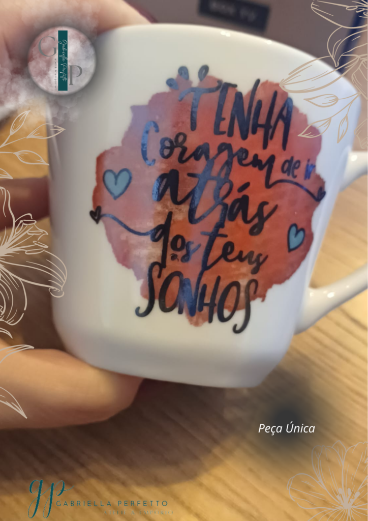 Caneca Porcelana com Frases –  200 ml | Tenha coragem de ir atrás dos teus sonhos