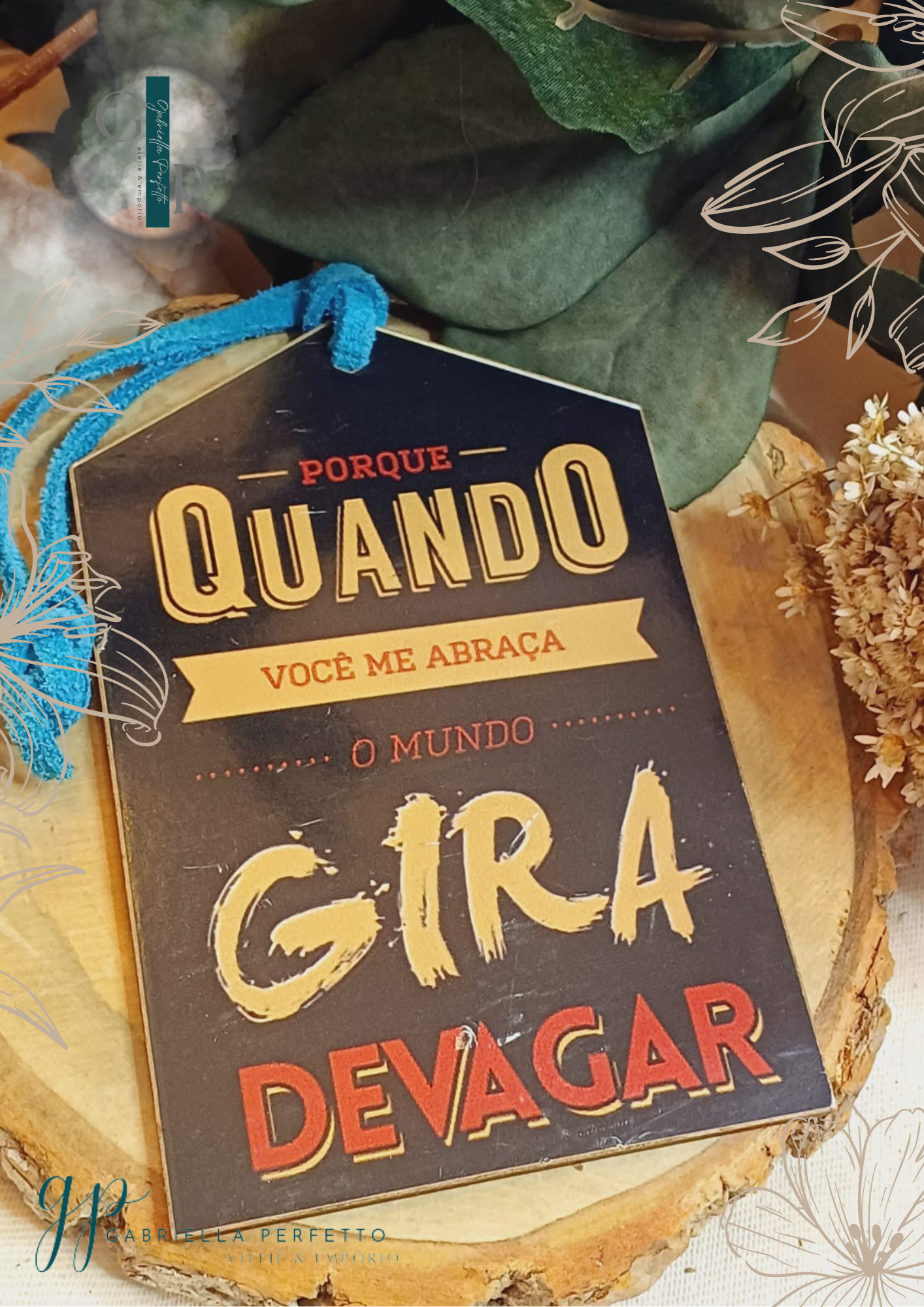 TAG decorativa em MDF | - Porque quando você me abraça o mundo gira devagar - Imagem 3