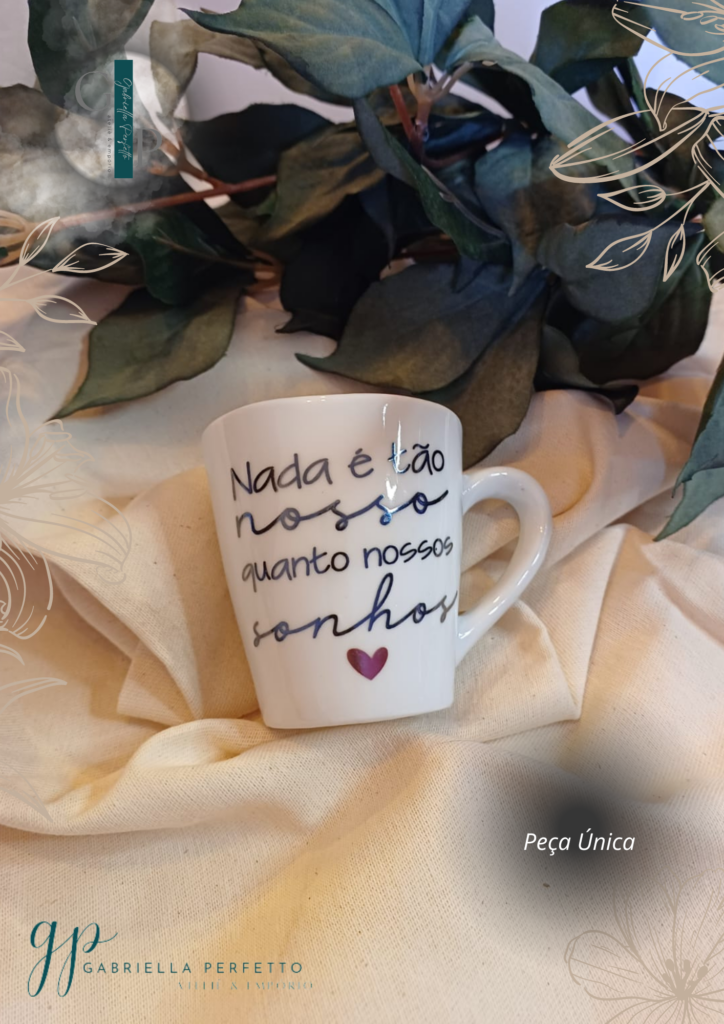 Caneca Porcelana com Frases – 150 ml | Nada é tão nosso quanto nossos sonhos