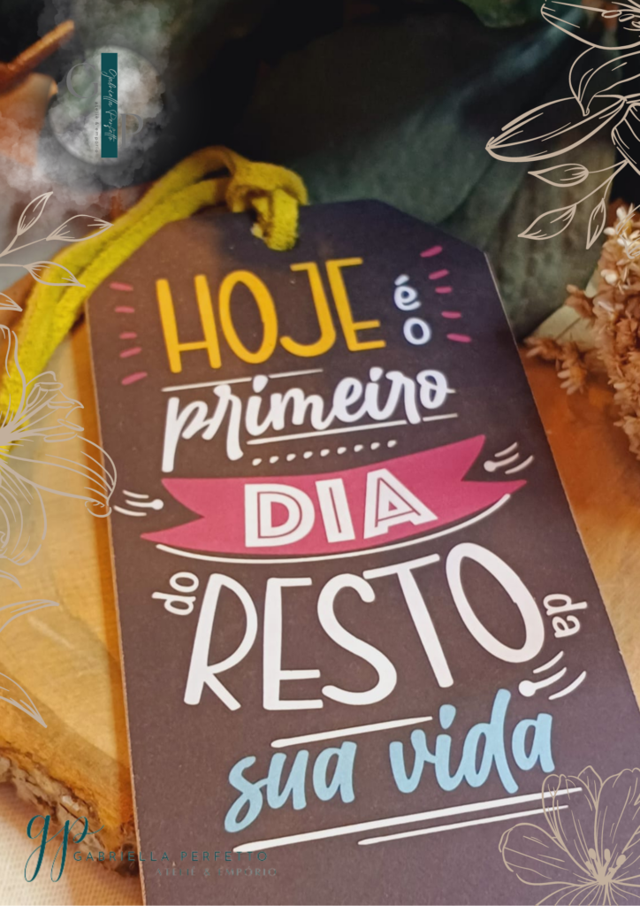 TAG decorativa em MDF | – Hoje é o primeiro dia do resto da sua vida